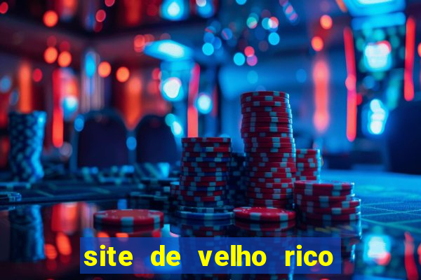 site de velho rico para ganhar pix